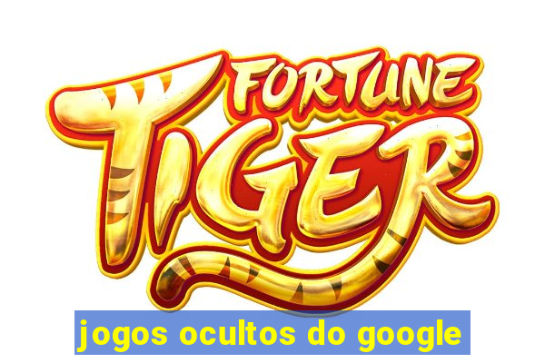 jogos ocultos do google